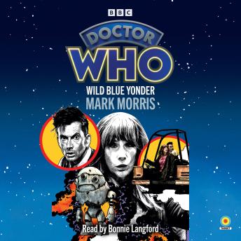 Doctor Who: Wild Blue Yonder: 14th Doctor Novelisation