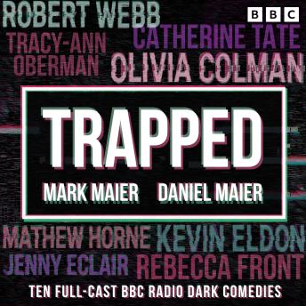 Trapped: Ten Full-Cast BBC Radio Dark Comedies