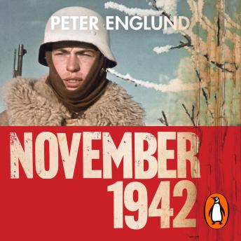 Audiobook: November 1942: An Intimate History of the Turning Point of the Second World War by Peter Englund episode artwork