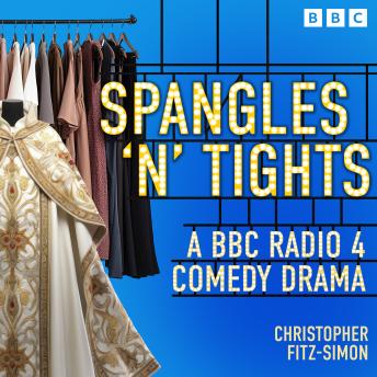 Spangles ‘n’ Tights: A BBC Radio 4 Comedy Drama