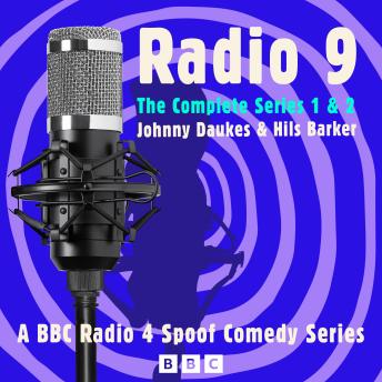 Download Radio 9: The Complete Series 1 and 2: A BBC Radio 4 Spoof Comedy Series by Johnny Daukes, Hils Barker