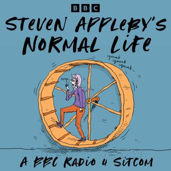 Download Steven Appleby's Normal Life: The Complete Series 1 and 2: A BBC Radio 4 Sitcom by Steven Appleby