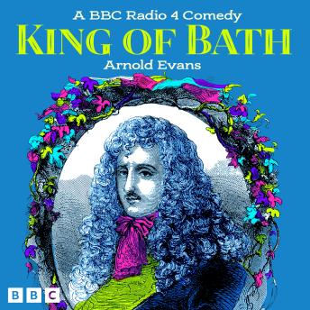 King of Bath: A BBC Radio 4 Sitcom