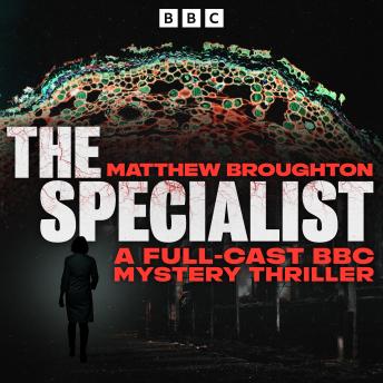 The Specialist: A Full-Cast BBC Mystery Thriller