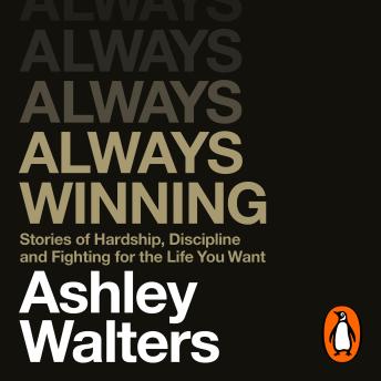 Always Winning: The inspirational memoir and guide to life from the award-winning star of ADOLESCENCE and TOP BOY