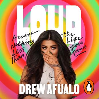 Listen to Loud: Accept Nothing Less Than The Life You Deserve by Drew Afualo episode artwork