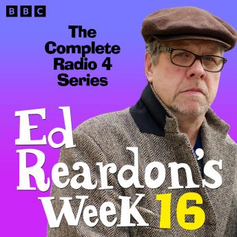 Ed Reardon’s Week: Series 16: A BBC Radio 4 Sitcom