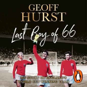 Last Boy of ’66: My story of England’s World Cup winning team