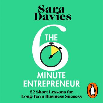 The Six-Minute Entrepreneur: The inspirational business book and Sunday Times bestseller from the Dragon’s Den star