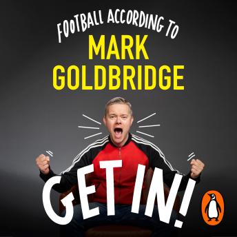 A Get In!: Football according to Mark Goldbridge