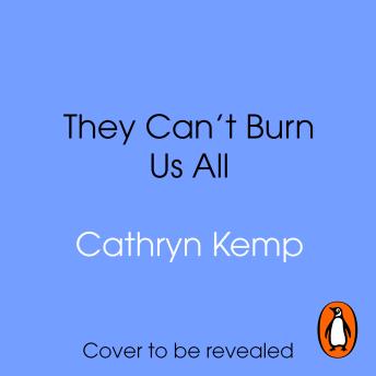 They Can't Burn Us All: The dark, captivating and magical new historical novel from the award-winning author of A Poisoner's Tale