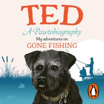 Ted The Dog presents A Pawtobiography: My adventures on Gone Fishing episode artwork