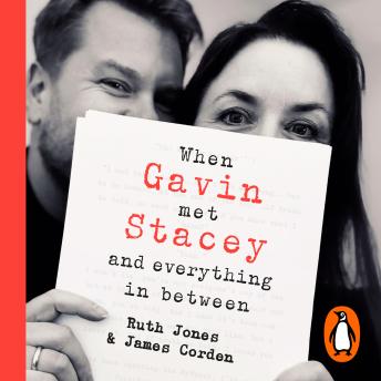When Gavin Met Stacey and Everything in Between: The Sunday Times bestselling behind-the-scenes memoir from the creators of Gavin and Stacey
