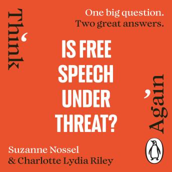 Suzanne Nossel, Charlotte Lydia Riley's Is Free Speech Under Threat? episode artwork