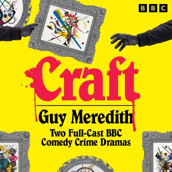 Craft: Two Full-Cast BBC Comedy Crime Dramas