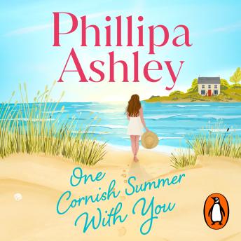 One Cornish Summer With You: The uplifting romance and escapist beach read from the Sunday Times bestselling author