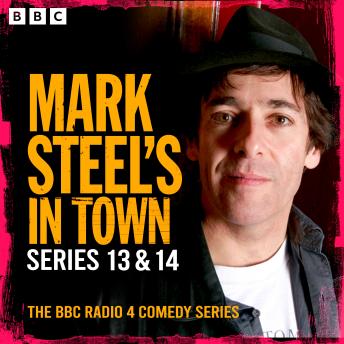 Mark Steel’s in Town: Series 13 & 14: The BBC Radio 4 Comedy Series