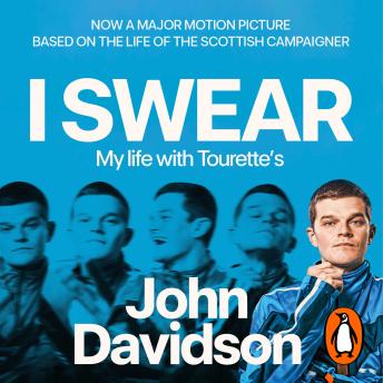 I Swear: My Life with Tourette’s - The funny and moving autobiography, now a BAFTA award-winning film