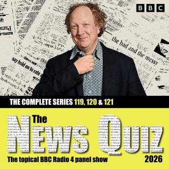 The News Quiz 2026: The Complete Series 119, 120 and 121: The Topical BBC Radio 4 Panel Show