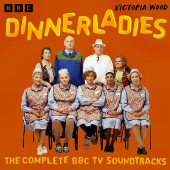 dinnerladies: The Complete BBC TV Soundtracks