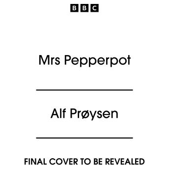 Mrs Pepperpot: A Full-Cast BBC Radio Dramatisation