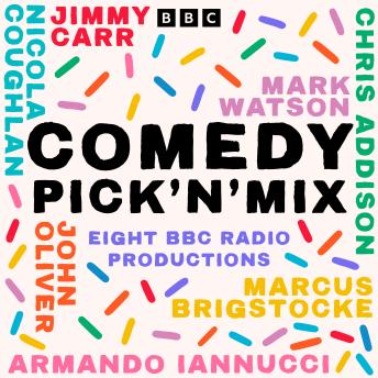 Comedy Pick’n’Mix: Eight BBC Radio Productions