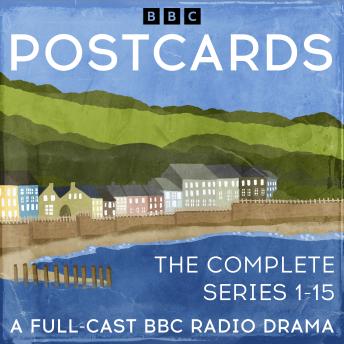 Postcards: The Complete Series 1-15: A Full-Cast BBC Radio Drama
