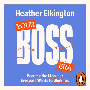 Your Boss Era: Become the Manager Everyone Wants to Work for