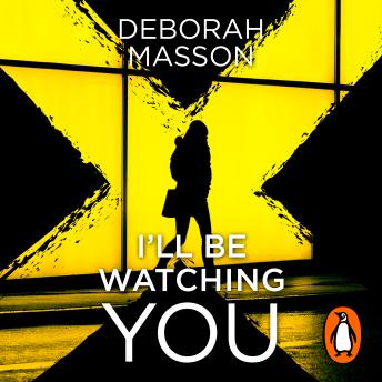 I’ll Be Watching You: an unputdownable, must-read Scottish crime thriller, from an award-winning author