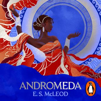 Andromeda: An electric reclaiming of the most famed, white-washed woman in Greek mythology