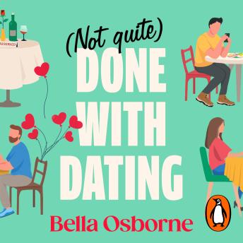 Not Quite Done with Dating: The hilarious, uplifting and feel-good new romcom from the bestselling author