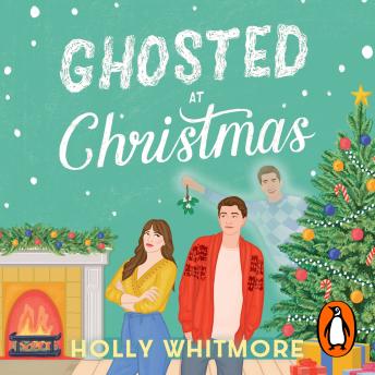 Ghosted at Christmas: the perfect festive exes-to-lovers romcom to curl up with this Christmas!