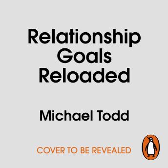 Relationship Goals Reloaded