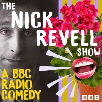 The Nick Revell Show: A BBC Radio Comedy