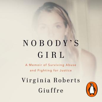 Nobody's Girl: The unforgettable memoir by the woman who dared to take on Jeffrey Epstein and Ghislaine Maxwell by Virginia Roberts Giuffre