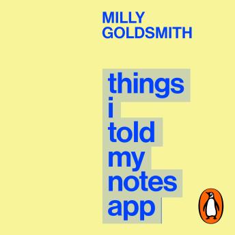 Things I Told My Notes App: The Funny And Candid Guide To Living Your Best Life From the Gen - Z Bridget Jones