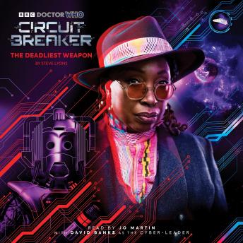 Doctor Who: The Deadliest Weapon: Circuit Breaker Audio Original