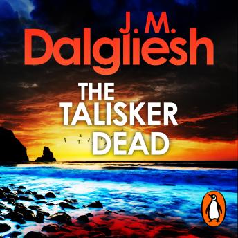 The Talisker Dead: A gripping Scottish police procedural from the multi-million-copy bestselling author of the Hidden Norfolk series