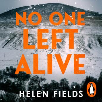 No One Left Alive: A gripping, dark serial killer thriller set in Scotland, the new DI Callanach book