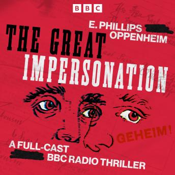 The Great Impersonation: A Full-Cast BBC Radio Thriller
