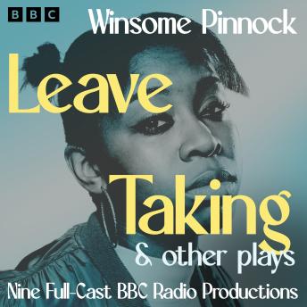 Leave Taking & other plays: Nine Full-Cast BBC Radio Productions