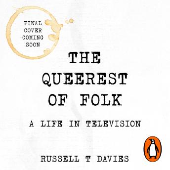 The Queerest of Folk: A Life in Television