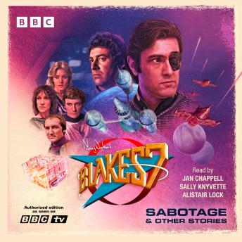 Blake's 7: Sabotage & Other Stories: Blake's 7 Audio Annual