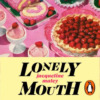 Lonely Mouth: A delicious summer read for foodies who love a side of family drama