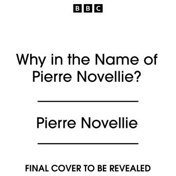 Why in the Name of Pierre Novellie?: Series 1 and 2 of the BBC Radio Stand-Up Comedy
