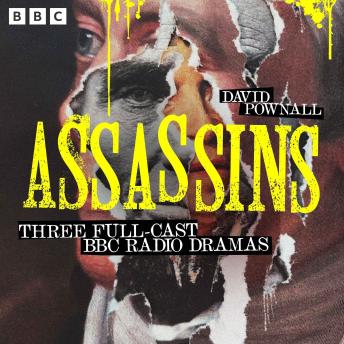 Assassins: A series of full-cast dramas exploring the minds of three of history’s most infamous killers
