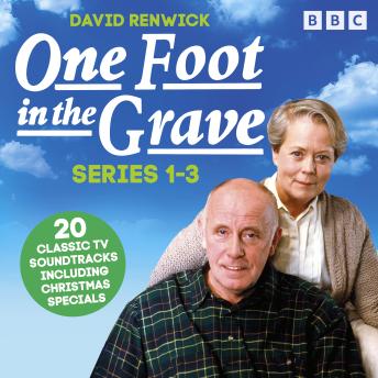One Foot in the Grave: Series 1-3: 20 Classic TV Soundtracks including Christmas Specials