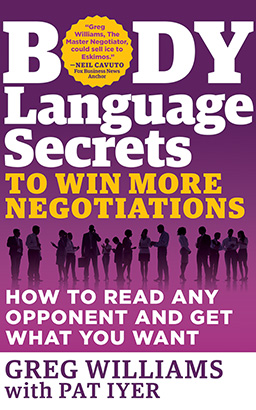 Body Language Secrets to Win More Negotiations: How to Read Any Opponent and Get What You Want, Audio book by Greg Williams