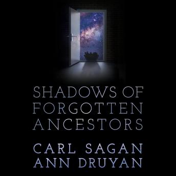Download Shadows of Forgotten Ancestors by Carl Sagan, Ann Druyan