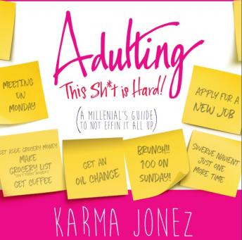 Adulting: This Sh*t is HARD (A Millennial's Guide to Not Effin' It All Up) sample.